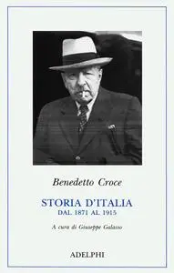 Benedetto Croce - Storia d’Italia dal 1871 al 1915