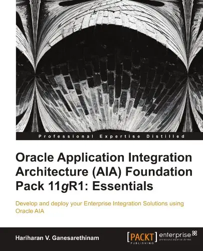 Oracle Application Integration Architecture (AIA) Foundation Pack 11gR1: Essentials
