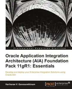 Oracle Application Integration Architecture (AIA) Foundation Pack 11gR1: Essentials