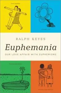 Euphemania: Our Love Affair with Euphemisms