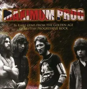 VA - Maximum Prog - 16 Rare Gems From The Golden Age Of British Progressive Rock (2009)
