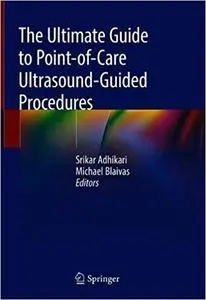 The Ultimate Guide to Point-of-Care Ultrasound-Guided Procedures