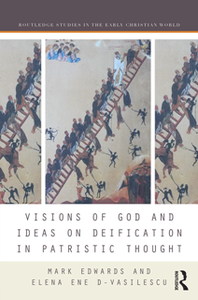 Visions of God and Ideas on Deification in Patristic Thought