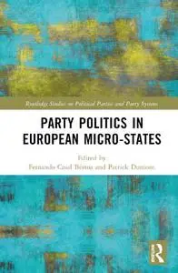 Party Politics in European Microstates (Routledge Studies on Political Parties and Party Systems)