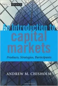 An Introduction to Capital Markets: Products, Strategies, Participants (repost)