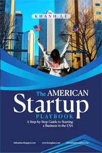 THE AMERICAN STARTUP PLAYBOOK: A Step-by-Step Guide to Starting a Business in the USA