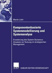 Komponentenbasierte Systemmodellierung und Systemanalyse: Erweiterung des System-Dynamics-Ansatzes zur Nutzung im strategischen