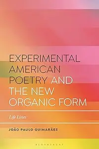 Experimental American Poetry and the New Organic Form