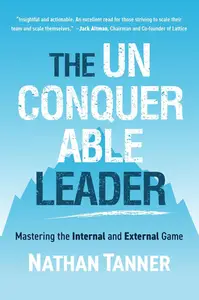 The Unconquerable Leader: Mastering the Internal and External Game