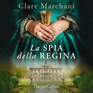 «La spia della regina» by Clare Marchant