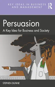 Persuasion: A Key Idea for Business and Society
