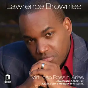 Lawrence Brownlee, Constantine Orbelian, Kaunas City Symphony Orchestra - Virtuoso Rossini Arias (2014)