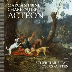 Scherzi Musicali, Nicolas Achten - Charpentier: Actéon (2026) [Official Digital Download 24/192]