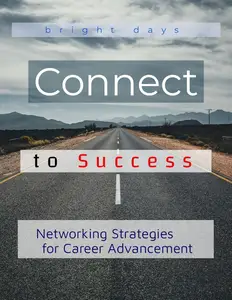 Connect to Success: Networking Strategies for Career Advancement
