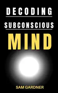 DECODING SUBCONSCIOUS MIND