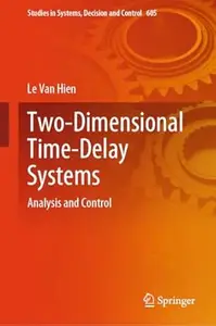 Two-Dimensional Time-Delay Systems: Analysis and Control