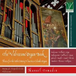 Manuel Tomadin - The Valvasone Organ Book: Music for the 16th Century Vincenzo Colombi Organ (2026) [Digital Download 24/96]