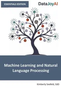 Machine Learning and Natural Language Processing ESSENTIALS EDITION (DataJoyAI ESSENTIALS)