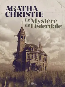Agatha Christie, "Le mystère de Listerdale"