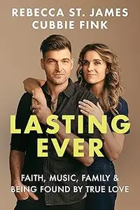 Lasting Ever: Faith, Music, Family, and Being Found by True Love