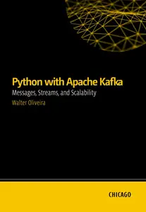 Python with Apache Kafka: Messages, Streams, and Scalability