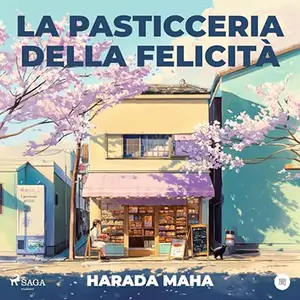 «La pasticceria della felicità» by Harada Maha