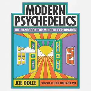 Modern Psychedelics: The Handbook for Mindful Exploration [Audiobook]