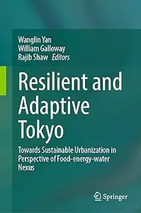 Resilient and Adaptive Tokyo: Towards Sustainable Urbanization in Perspective of Food-energy-water Nexus