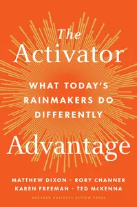 The Activator Advantage: What Today's Rainmakers Do Differently