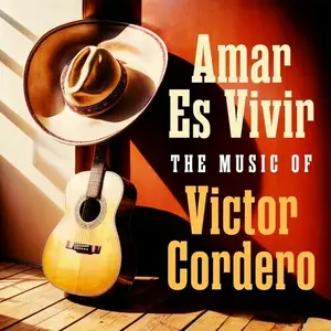 VA - Amar Es Vivir: The Music of Victor Cordero (2024)