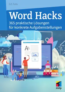 Word Hacks: 365 praktische Lösungen für konkrete Aufgabenstellungen (German Edition)