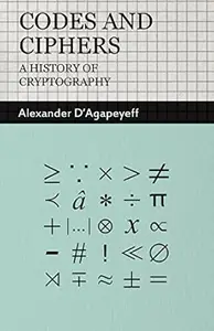 Codes and Ciphers - A History of Cryptography