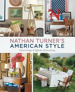 Nathan Turner's American Style: Classic Design and Effortless Entertaining