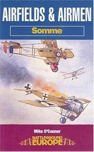 Airfields and Airmen : Somme (Battleground Europe)