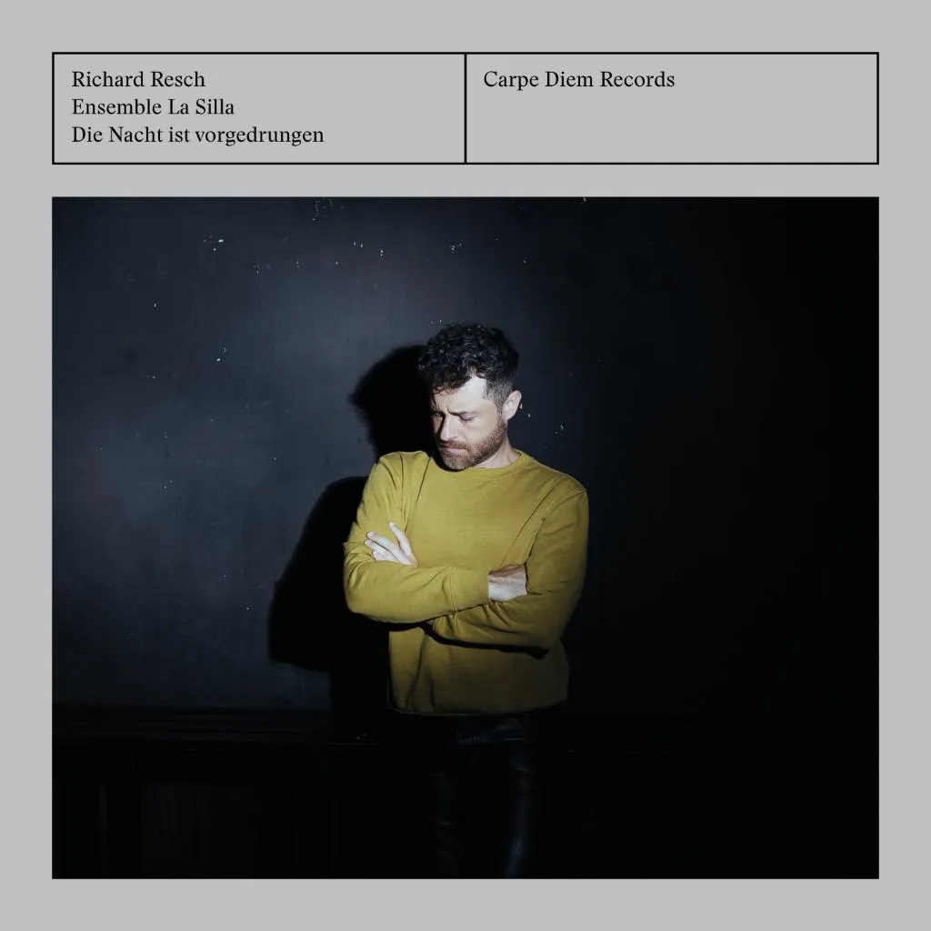 Richard Resch & Ensemble La Silla - Die Nacht ist vorgedrungen (2025)