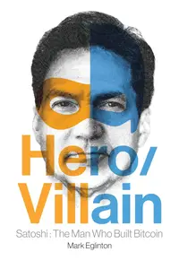 Hero/Villain: Satoshi: The Man Who Built Bitcoin