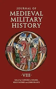 Journal of Medieval Military History: Volume VIII