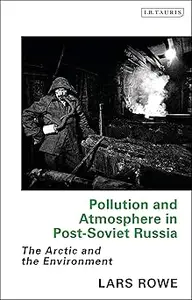Pollution and Atmosphere in Post-Soviet Russia: The Arctic and the Environment