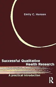 Successful Qualitative Health Research: A practical introduction