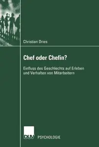 Chef oder Chefin?: Einfluss des Geschlechts auf Erleben und Verhalten von Mitarbeitern