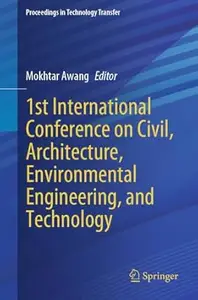 1st International Conference on Civil, Architecture, Environmental Engineering, and Technology