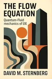 The Flow Equation: Quantum-Fluid Mechanics of User Experience