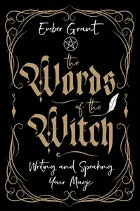 The Words of the Witch: Writing and Speaking Your Magic