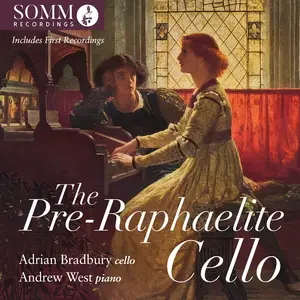 Adrian Bradbury & Andrew West - The Pre-Raphaelite Cello (2024)