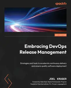 Embracing DevOps Release Management: Strategies and tools to accelarate continuous delivery