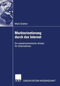 Marktorientierung durch das Internet: Ein wissensorientierter Ansatz für Unternehmen
