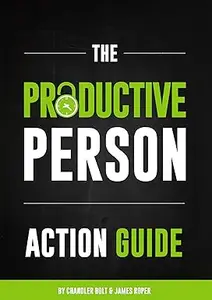 The Productive Person Action Guide: How to be more productive and maximize your work-life balance in 2 weeks