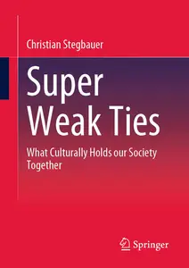 Super Weak Ties: What Culturally Holds our Society Together