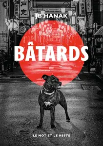 Jean-Baptiste Hanak, "Bâtards"