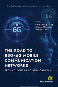 The Road to B5G/6G Mobile Communication Networks: Technologies and Applications